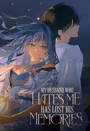 My Husband Who Hates Me Has Lost His Memories [Official]